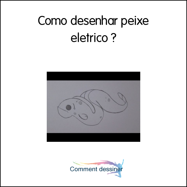 Como desenhar peixe eletrico